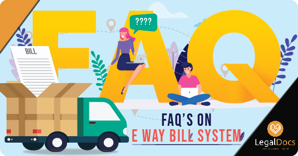 E Way Bill FAQ - Frequently Asked Questions on E Way Bill